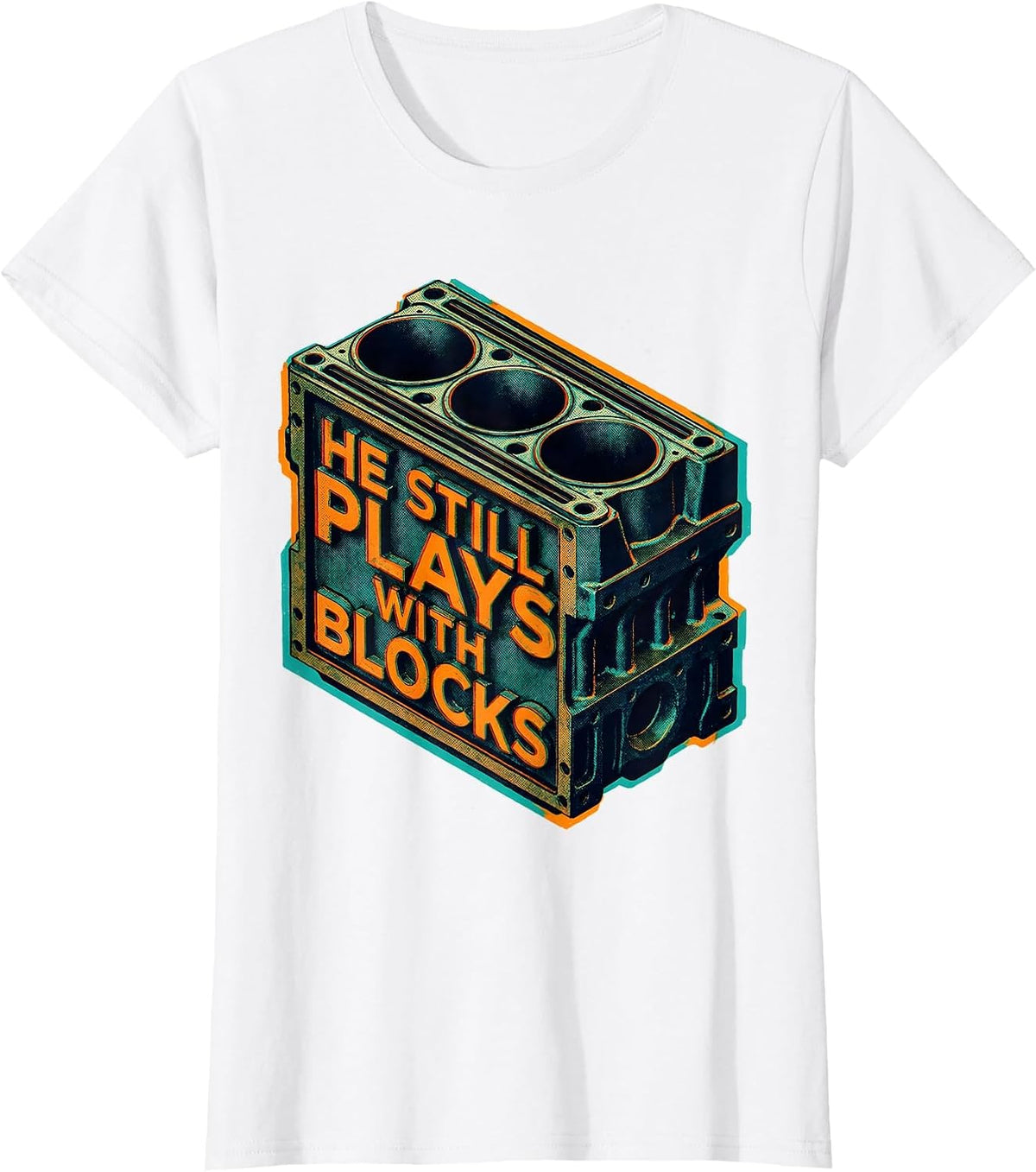 He Still Plays With Blocks Funny Mechanic Garage Auto Engine T-Shirt - White