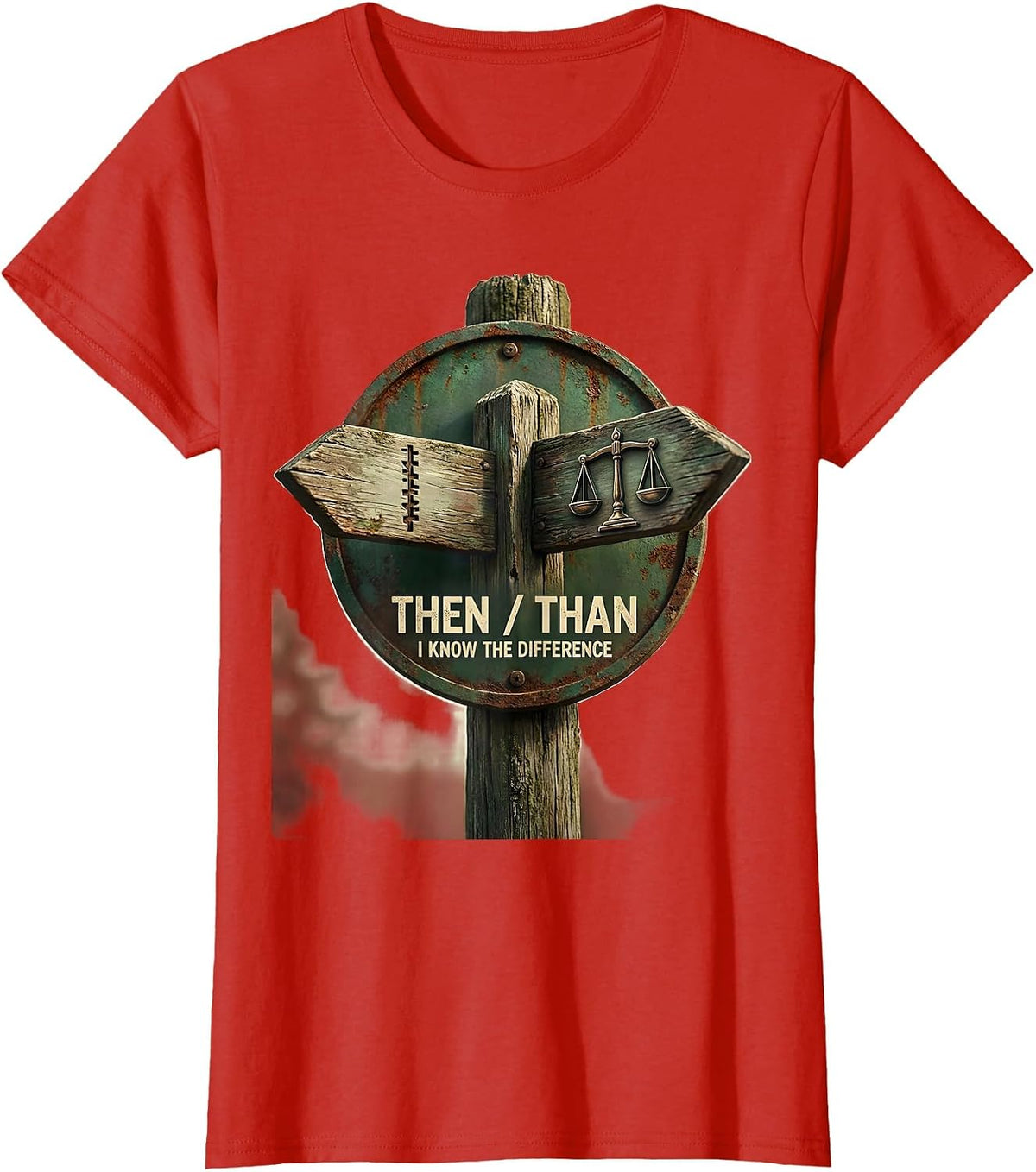 Women's Then Than I Know The Difference Funny Grammar Teacher T-Shirt - Red