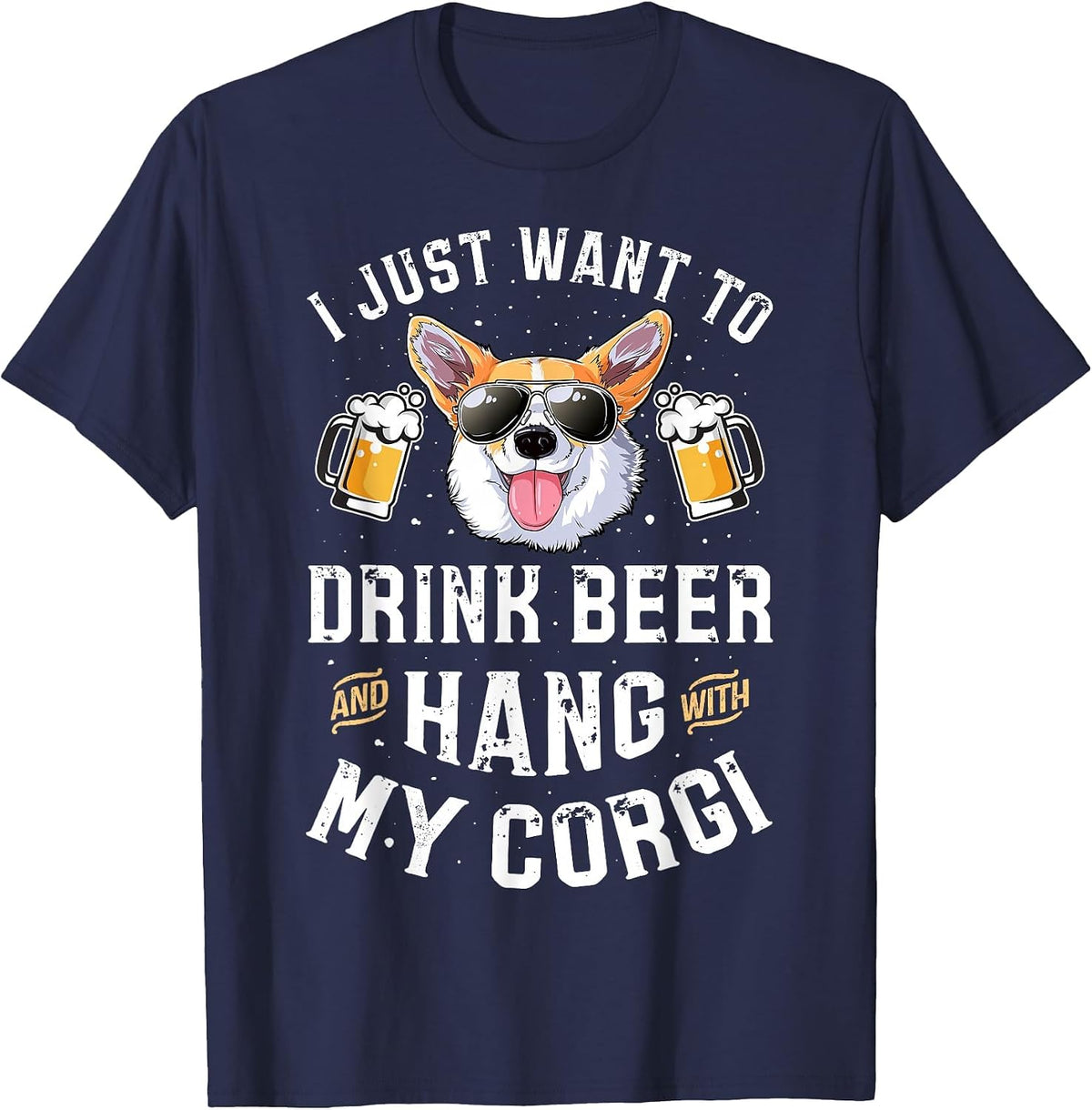 I Just Want to Drink Beer and Hang with My Corgi Men's T-Shirt T-Shirt - Navy Blue