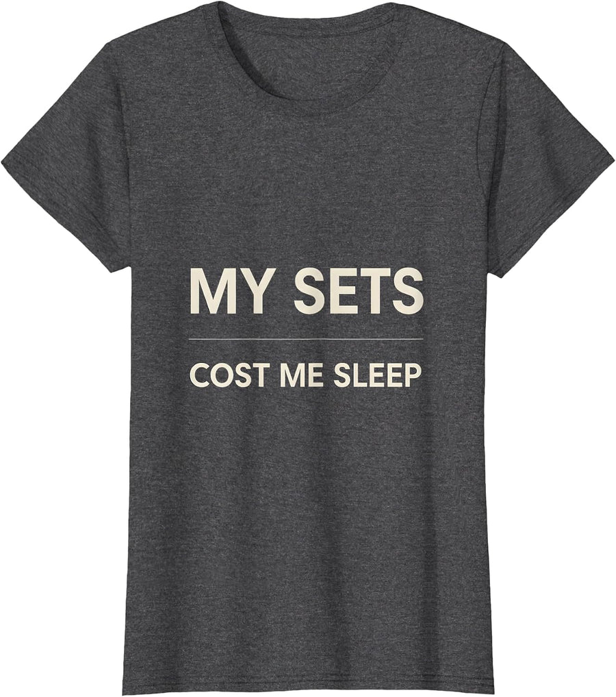 Women's My Sets Cost Me Sleep Funny Gym Workout Weightlifting Humor T-Shirt - Dark Heather Grey