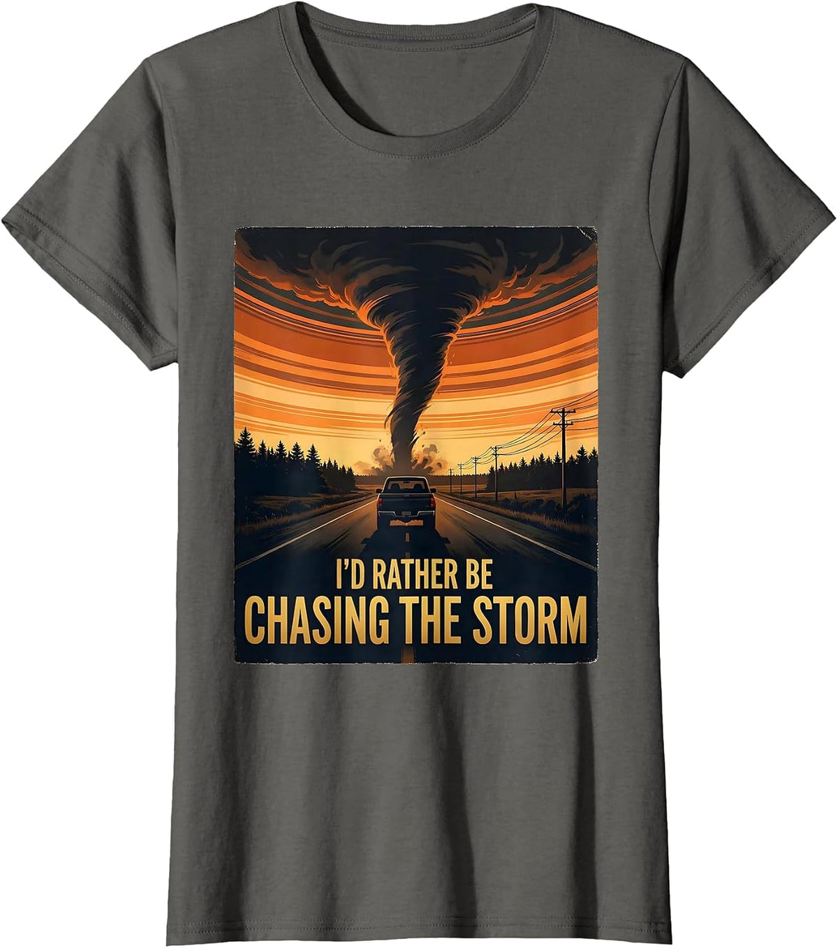 Women's I'd Rather Be Chasing The Storm Funny Meteorology Enthusiast T-Shirt - Asphalt Grey