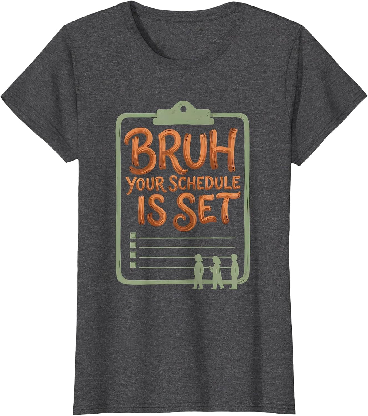 Women's Bruh Your Schedule Is Set Funny School Counselor Work Humor T-Shirt - Dark Heather Grey