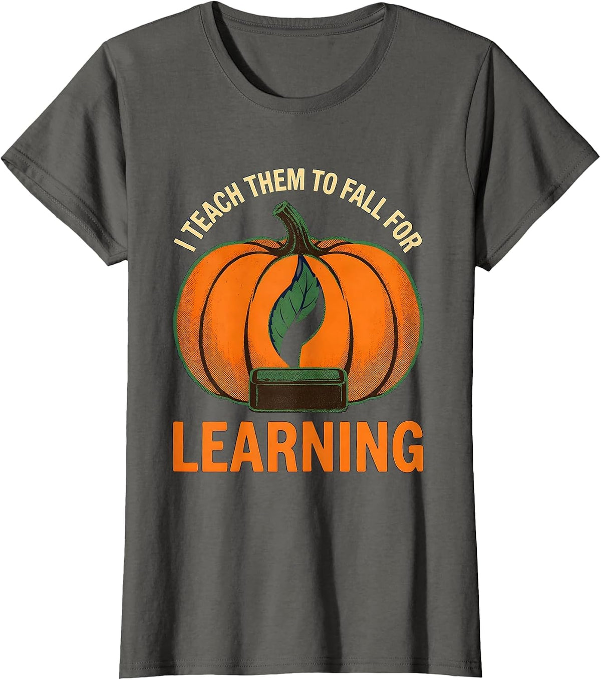 Women's I Teach Them To Fall For Learning Whimsical Teacher Fall T-Shirt - Asphalt Grey