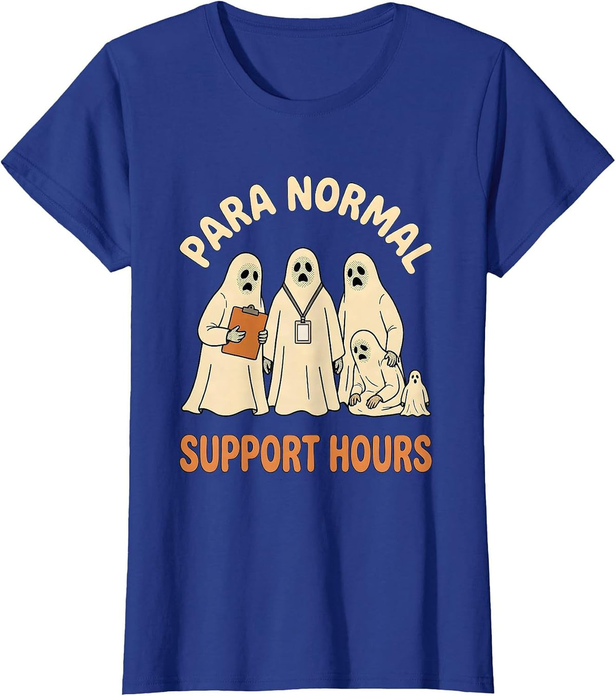 Women's Para Normal Support Hours Funny Paraeducator Halloween Ghost T-Shirt - Royal Blue