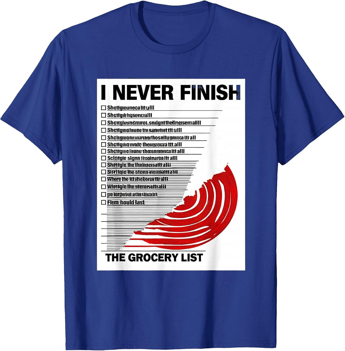 I Never Finish The Grocery List Funny Meteorology Enthusiast T-Shirt - Royal Blue