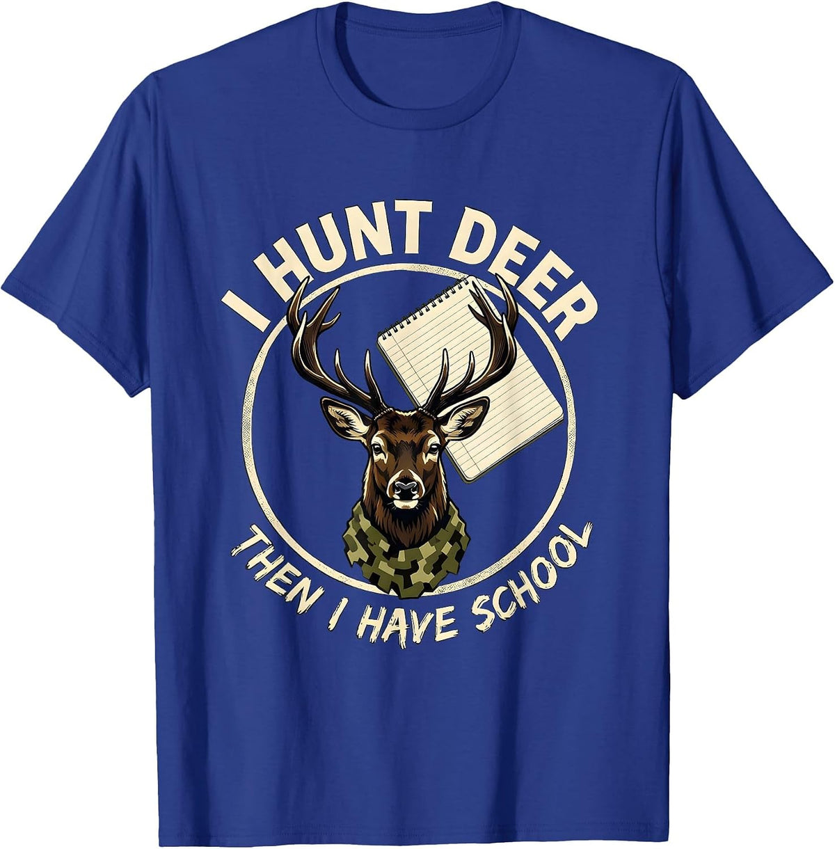 I Hunt Deer Then I Have School Funny Youth Deer Hunting Camo T-Shirt - Royal Blue