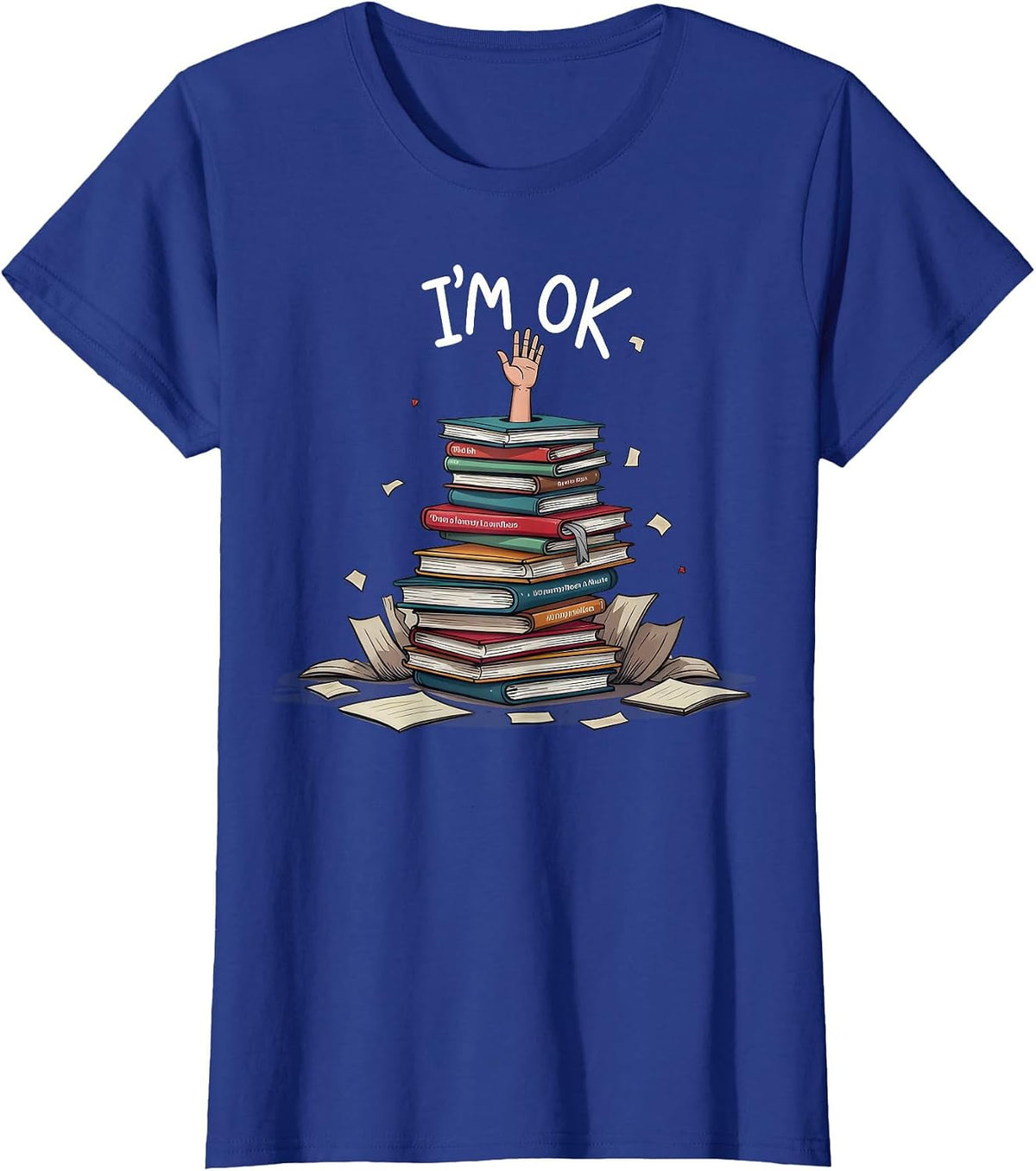 I'm Ok Funny Read Book Reading Nerd Librarian Teacher School T-Shirt - Royal Blue