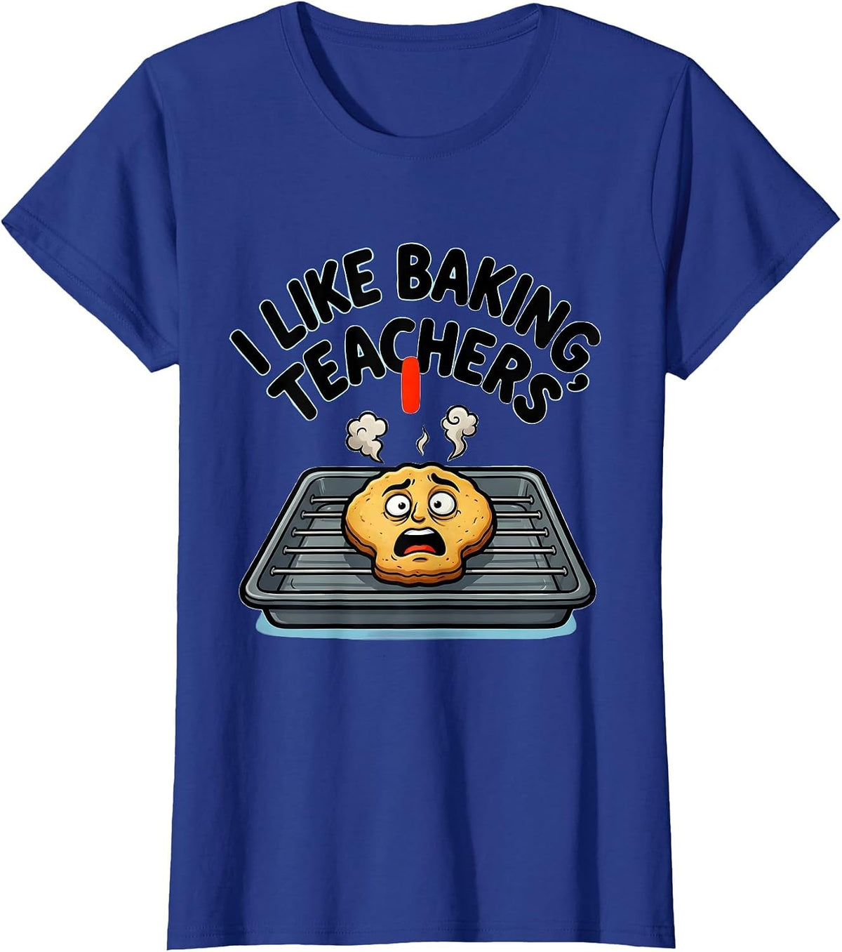 Women's I Like Baking, Teachers Funny Grammar Punctuation Teacher T-Shirt - Royal Blue