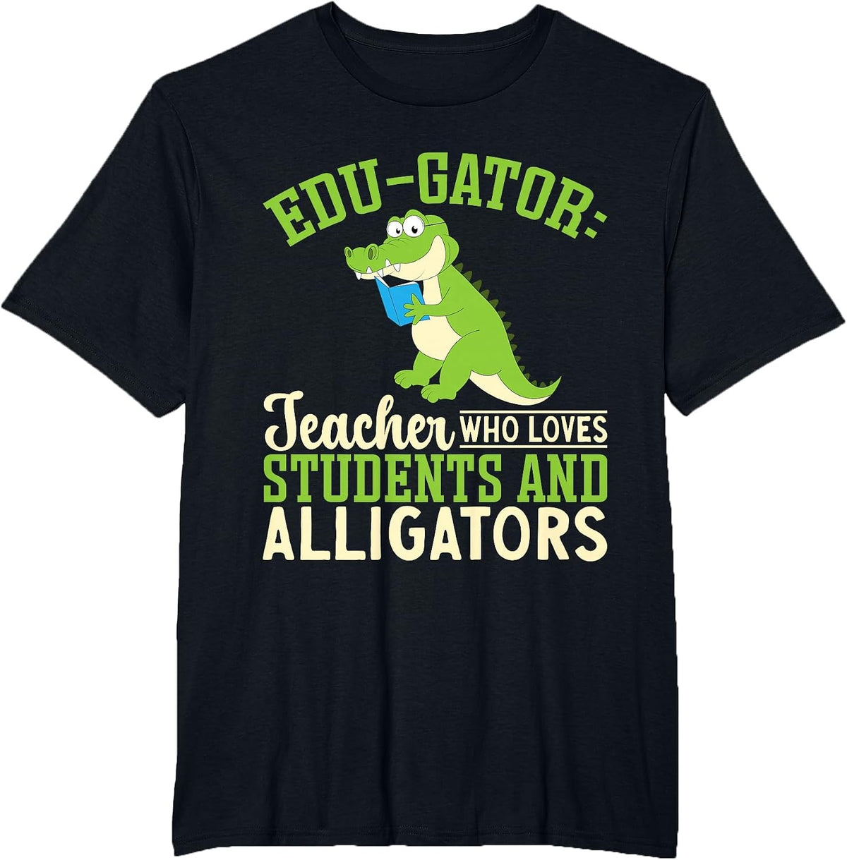 Edu-Gator Teacher Who Loves Students and Alligators School T-Shirt - Black