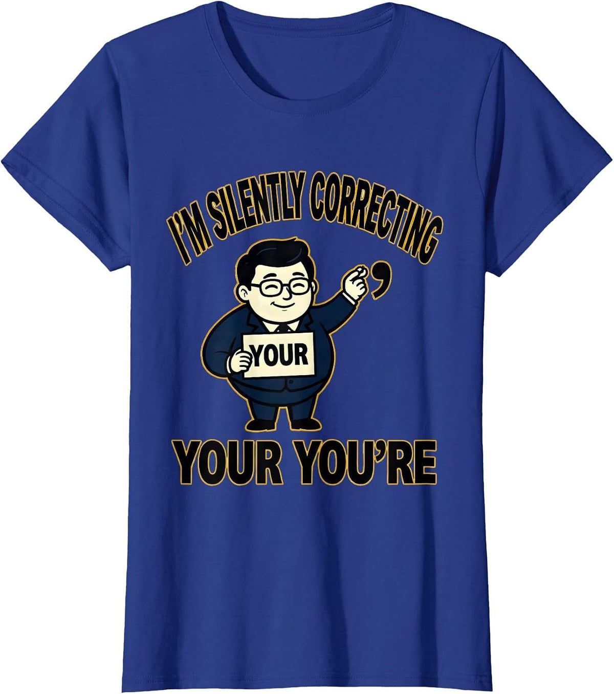 Women's I'm Silently Correcting Your You're Funny Grammar Teacher T-Shirt - Royal Blue