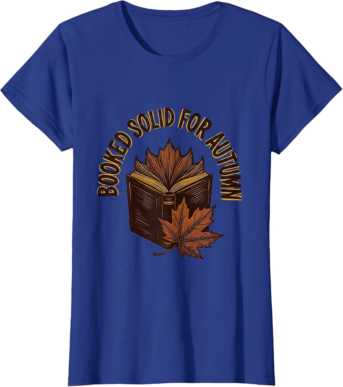 Women's Booked Solid For Autumn Cozy Fall Bookworm Autumn Reading T-Shirt - Royal Blue