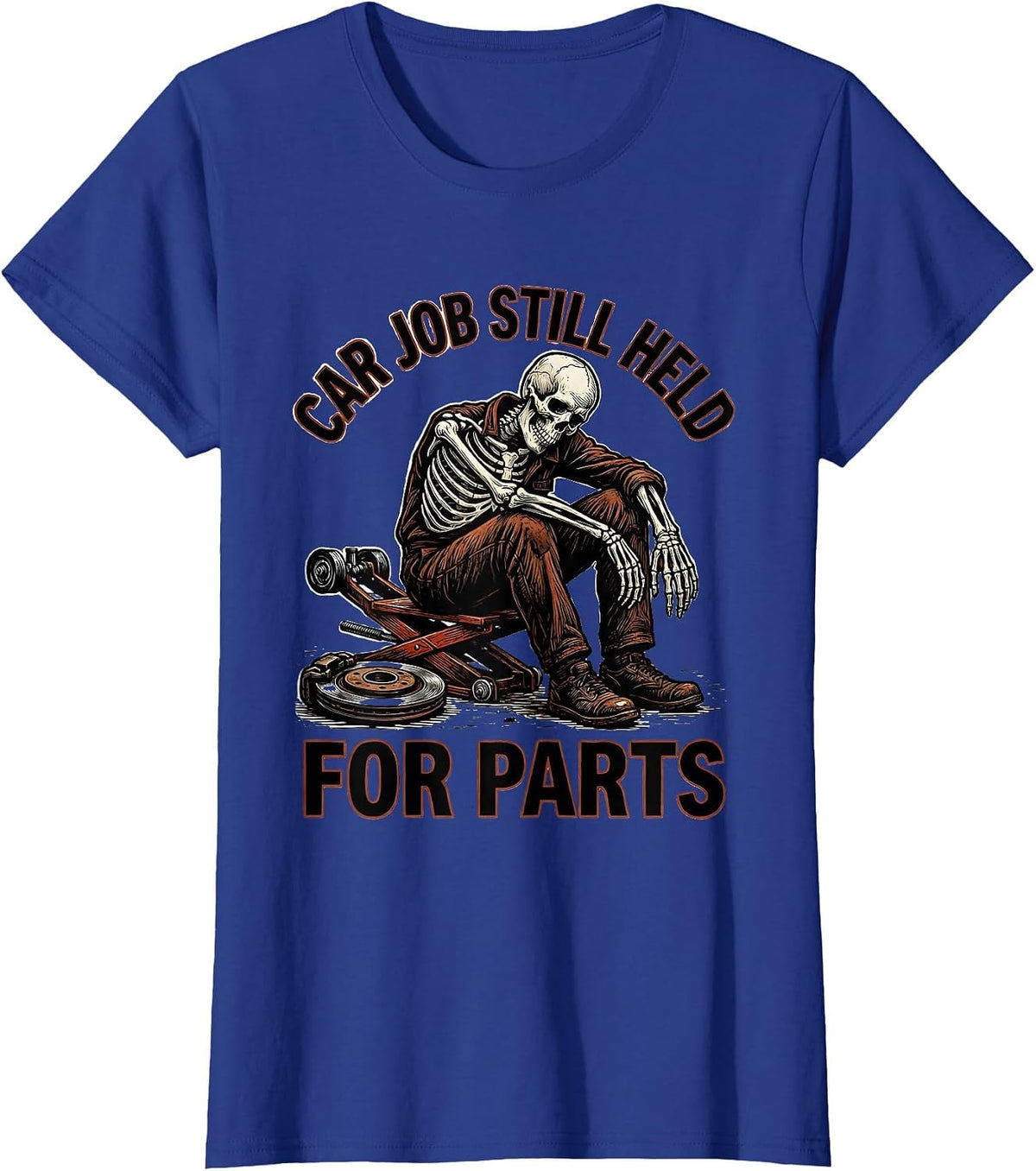 Women's Car Job Still Held For Parts Funny Mechanic Skeleton Auto T-Shirt - Royal Blue