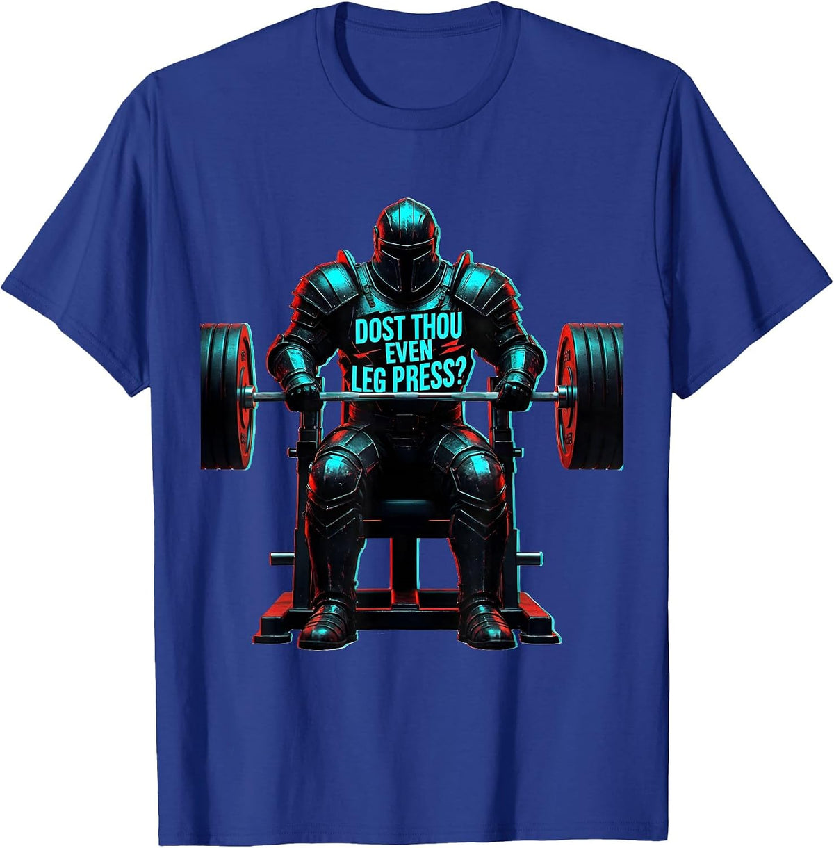 Dost Thou Even Leg Press Funny Medieval Gym Meme T-Shirt - Royal Blue