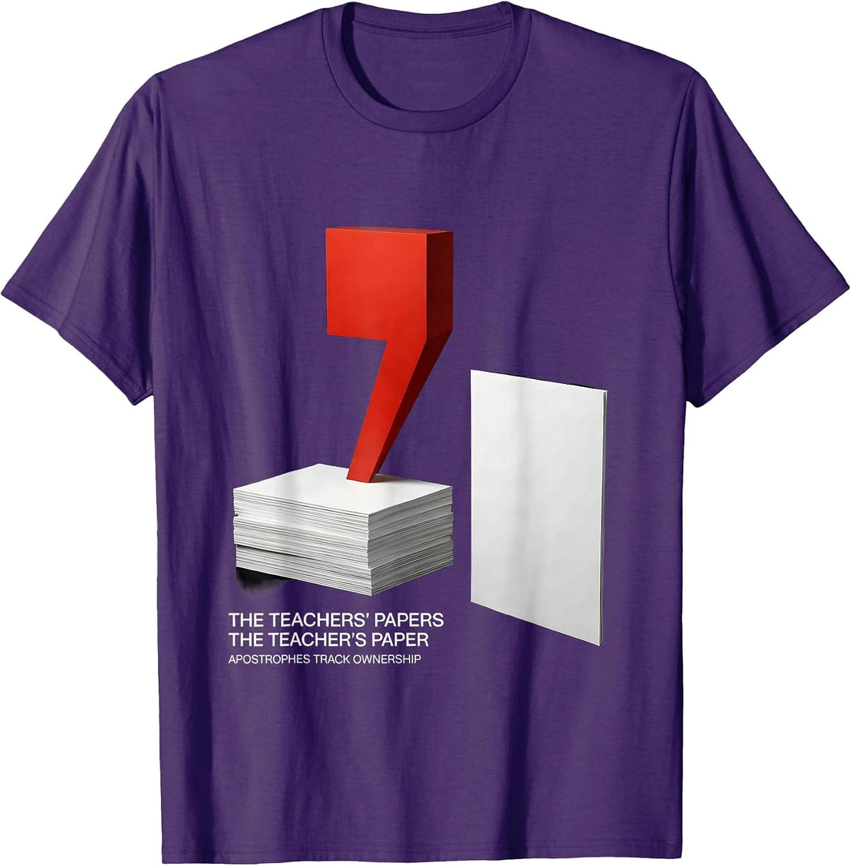 Men's The Teachers Papers Apostrophes Track Ownership Funny T-Shirt - Purple