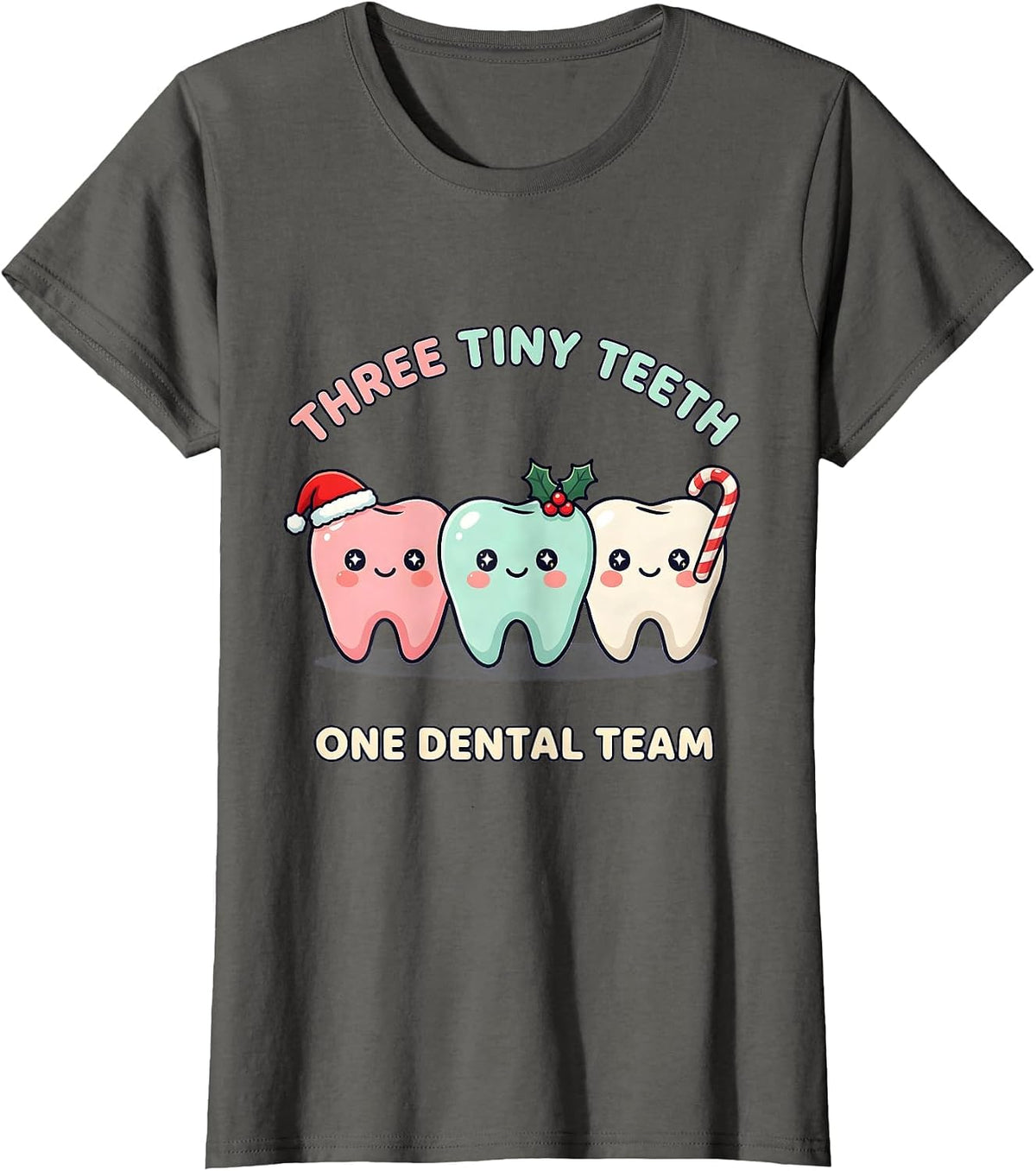 Women's Three Tiny Teeth One Dental Team Cute Kawaii Christmas T-Shirt - Asphalt Grey