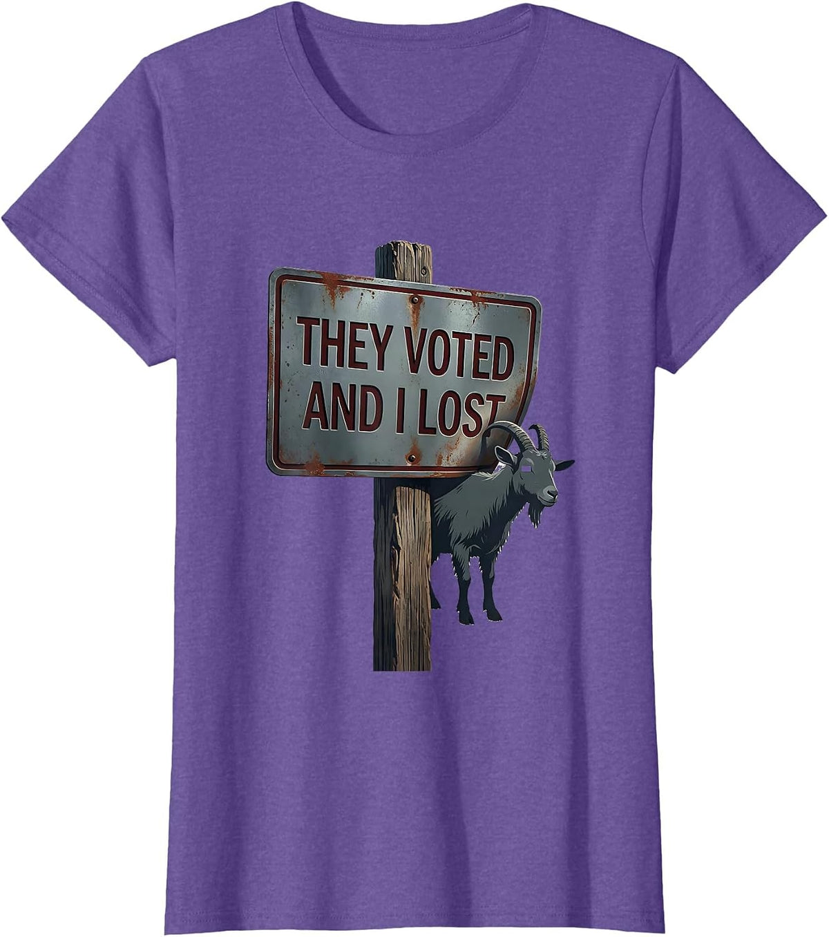 They Voted And I Lost Funny Goat Humor Farm Animal Novelty T-Shirt - Purple Heather