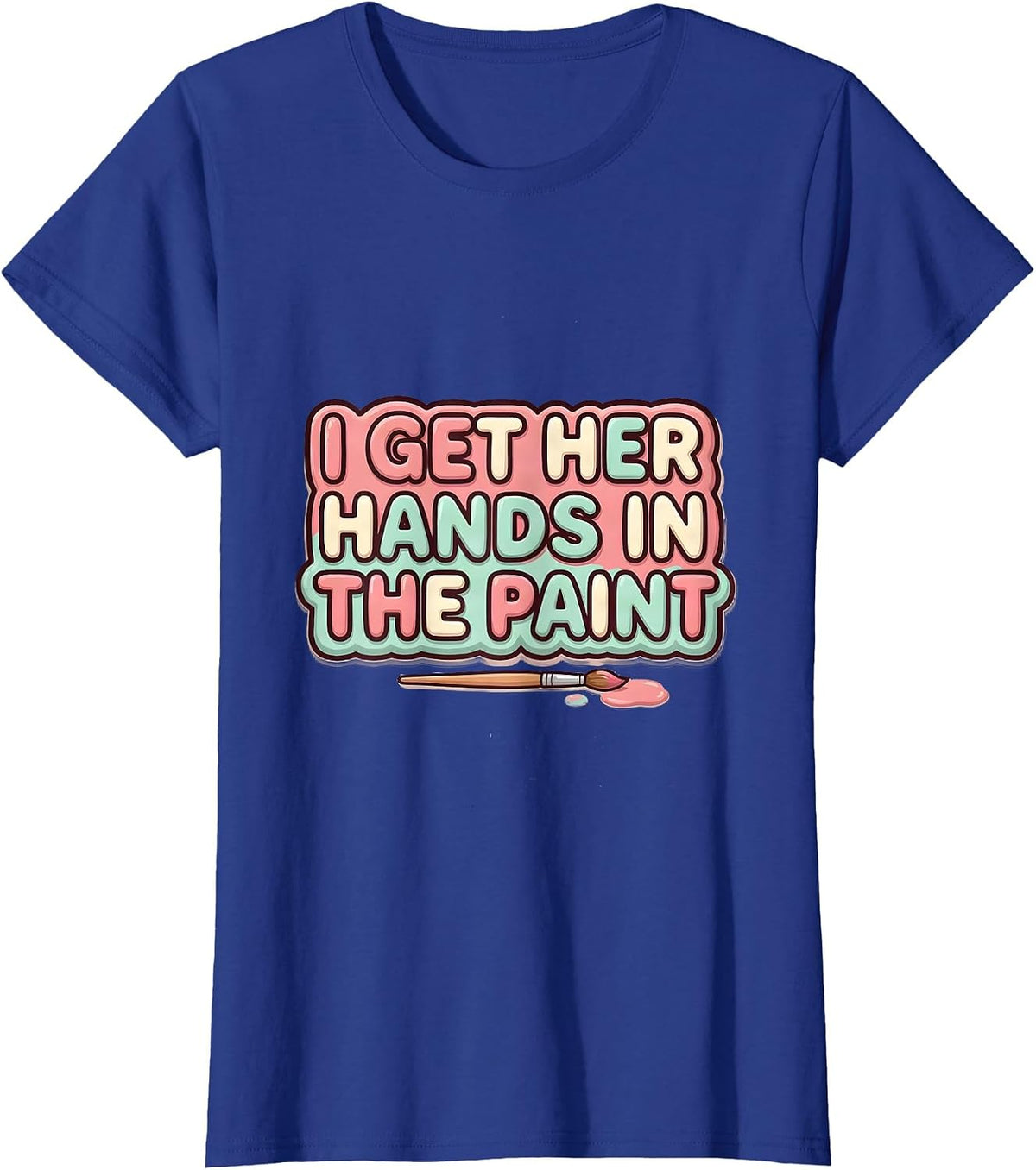 Women's I Get Her Hands In The Paint Cute Kawaii Paraeducator T-Shirt - Royal Blue