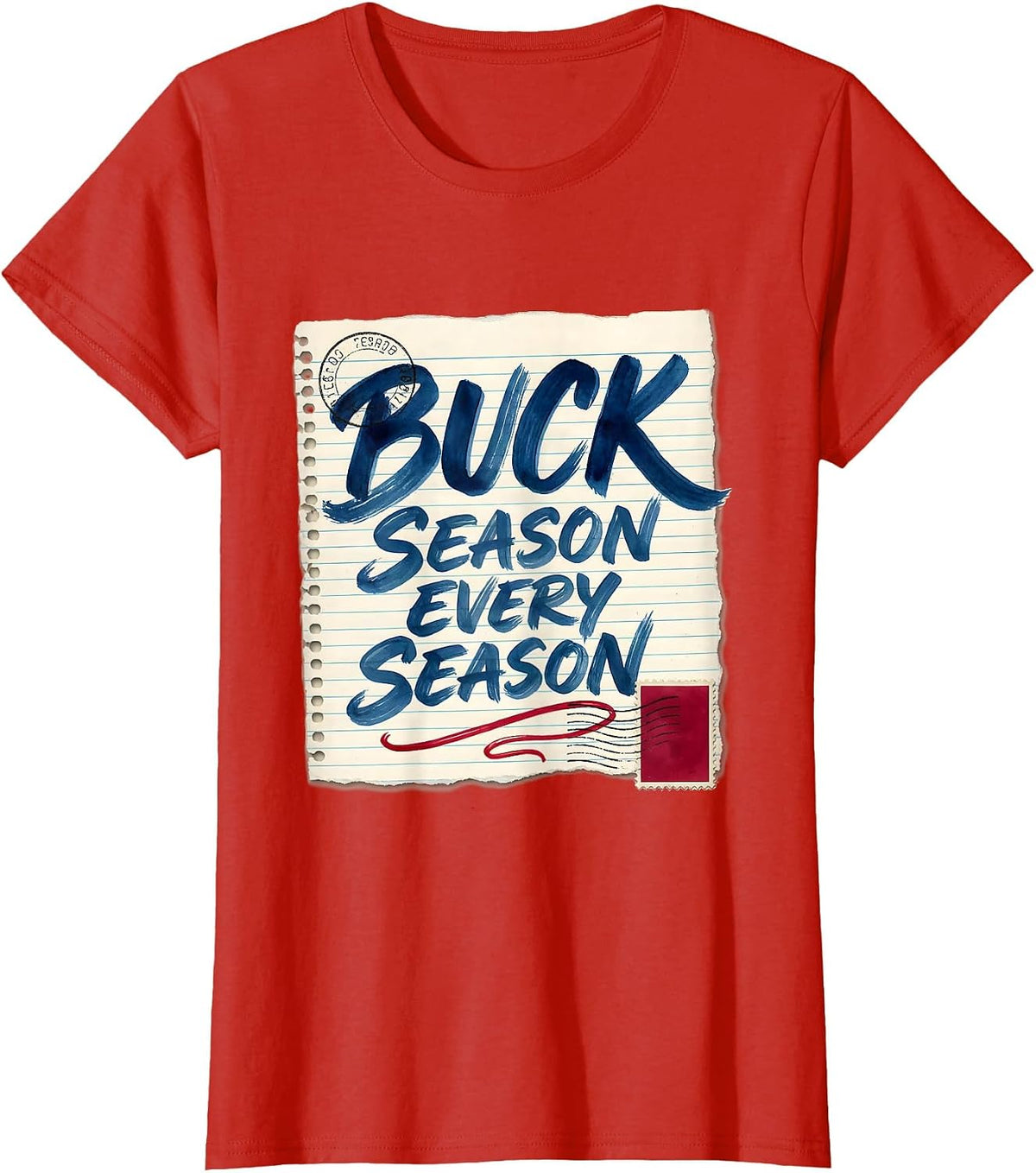 Buck Season Every Season Deer Hunting Design T-Shirt - Red