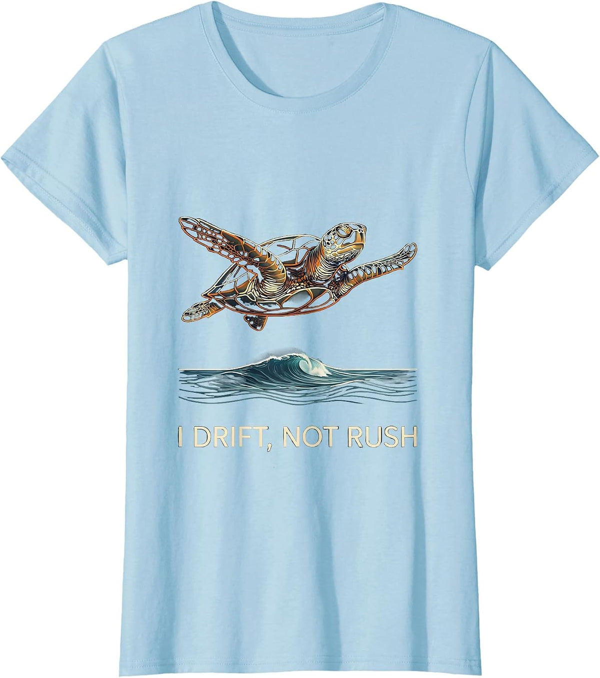 I Drift Not Rush Nature Outdoor Sea Turtle Beach Vacation T-Shirt - Baby Blue
