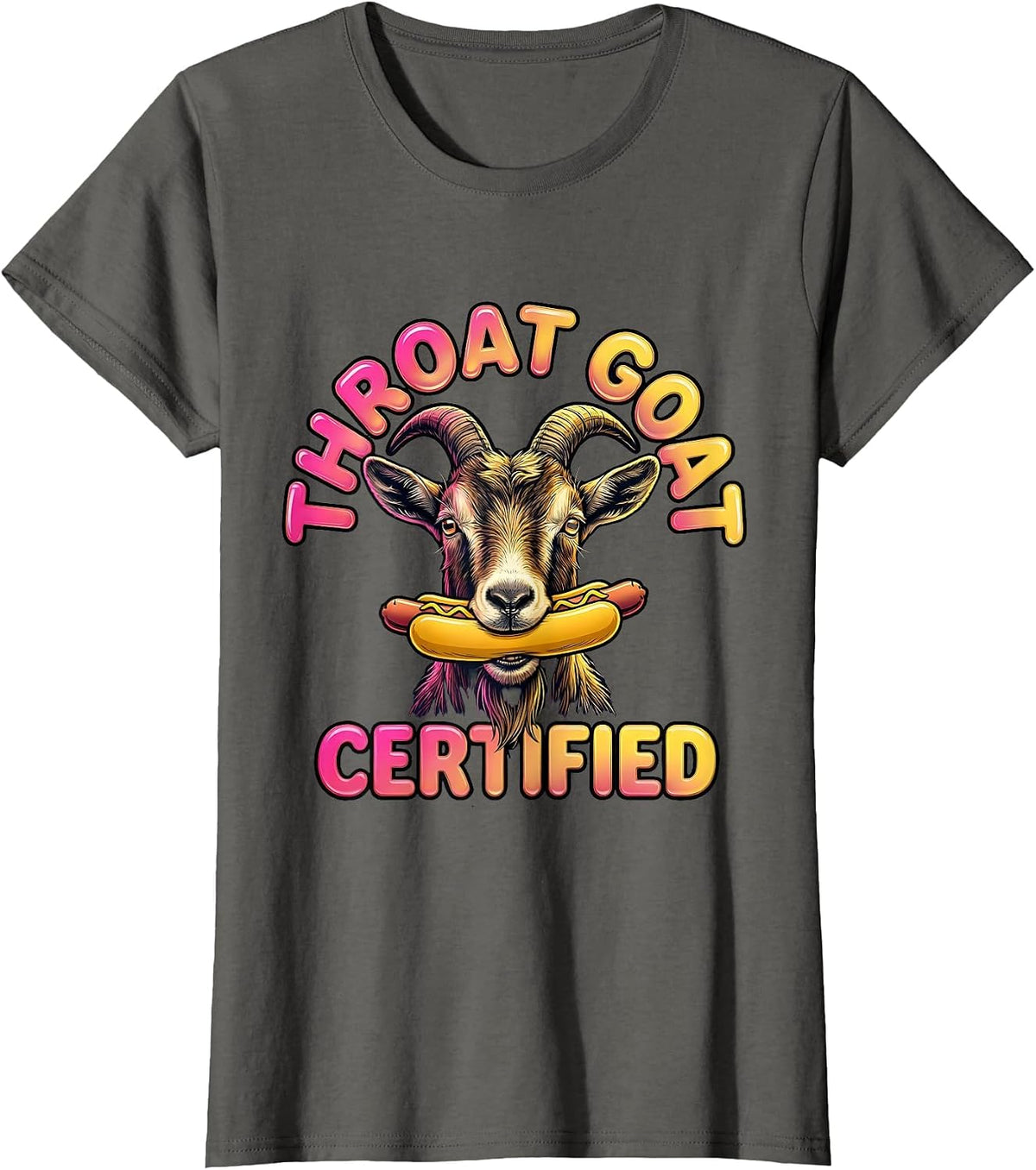 Women's Throat Goat Certified Funny Offensive Adult Humor T-Shirt - Asphalt Grey