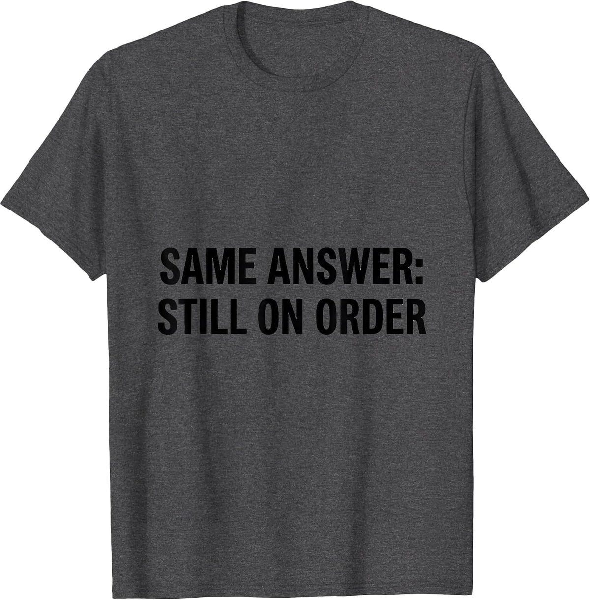 Same Answer Still On Order Funny Mechanic Skeleton Auto T-Shirt - Dark Heather Grey