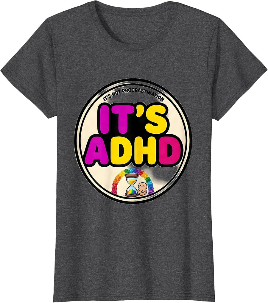 Women's It's Not Procrastination It's ADHD Funny Neurodiversity T-Shirt - Dark Heather Grey