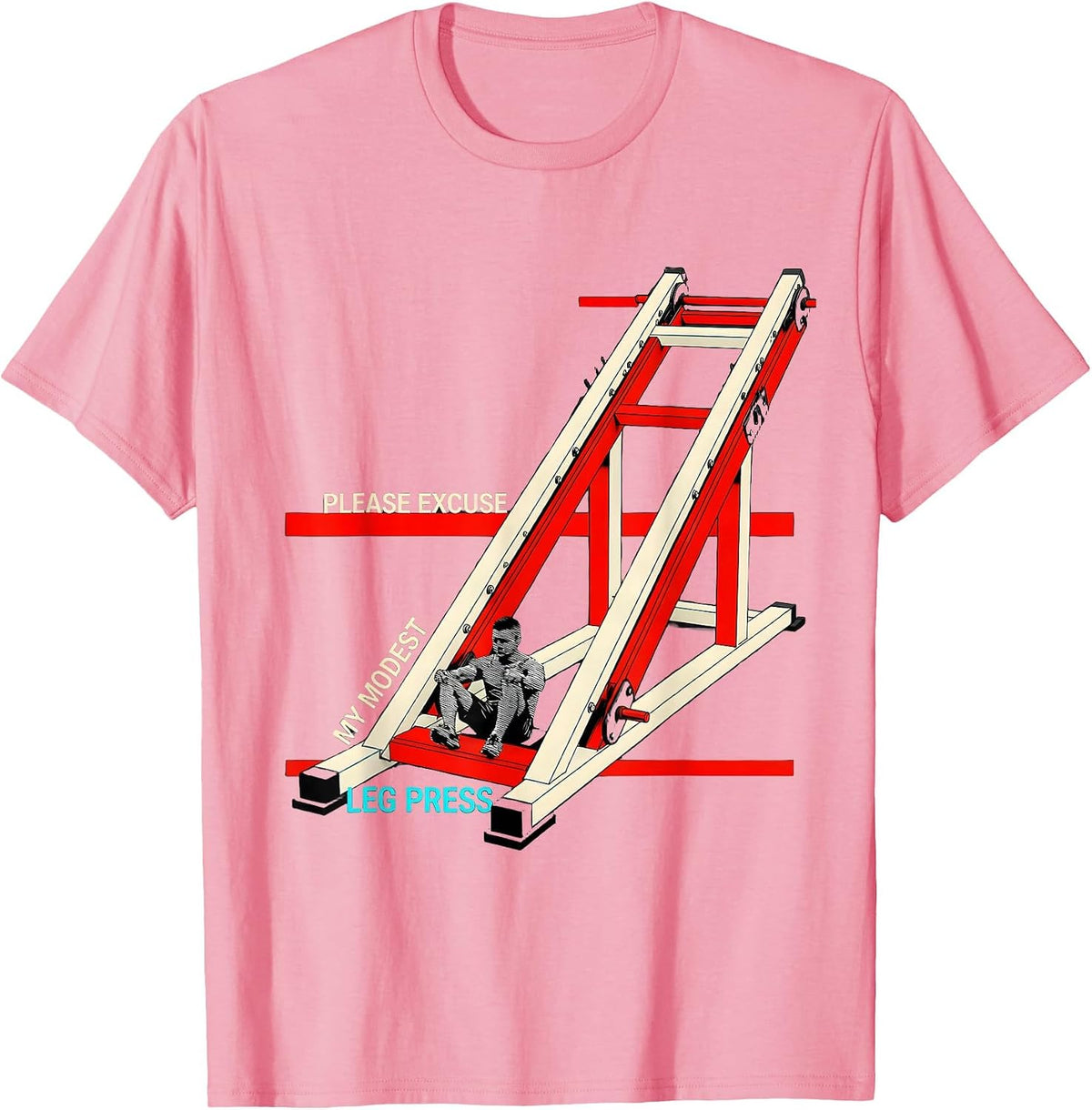 Men's Please Excuse My Modest Leg Press Funny Gym Workout T-Shirt - Pink