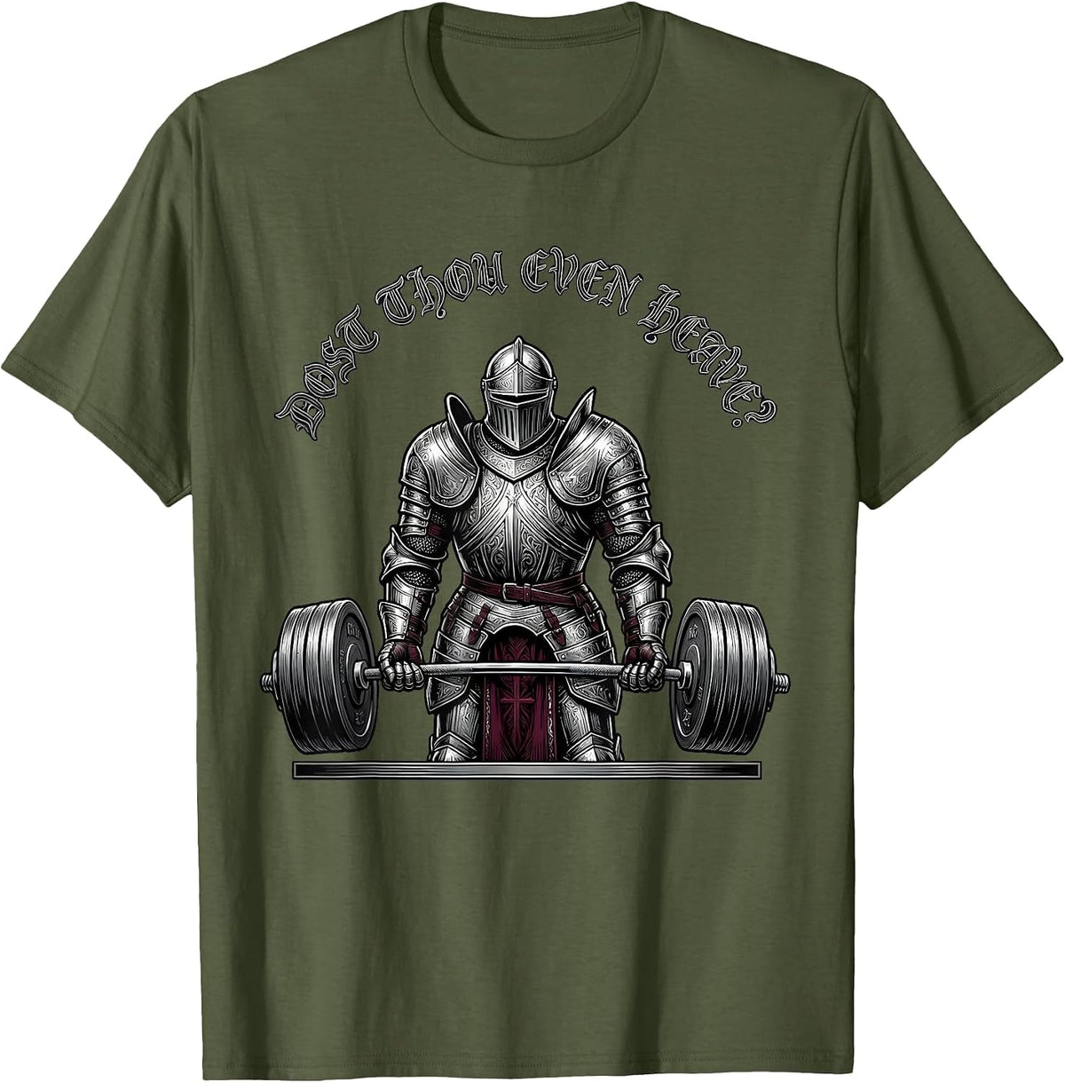 Men's Dost Thou Even Heave Gothic Medieval Gym Meme Funny Lifting T-Shirt - Olive Green