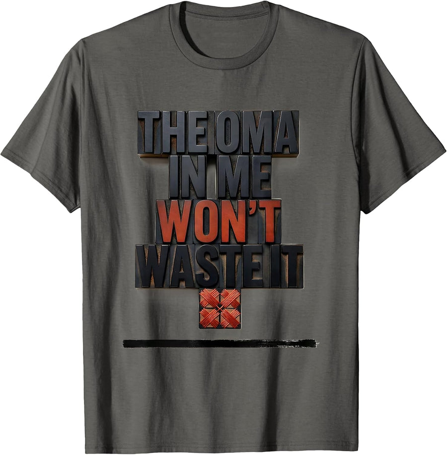 The Oma In Me Won't Waste It Funny German Heritage Family T-Shirt - Asphalt Grey