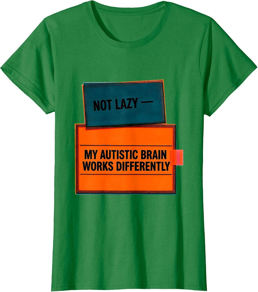 Women's Not Lazy My Autistic Brain Works Differently Neurodiversity T-Shirt - Kelly Green