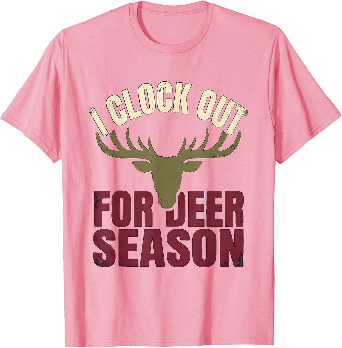 I CLOCK OUT FOR DEER SEASON Distressed Funny Hunting Dad T-Shirt - Pink