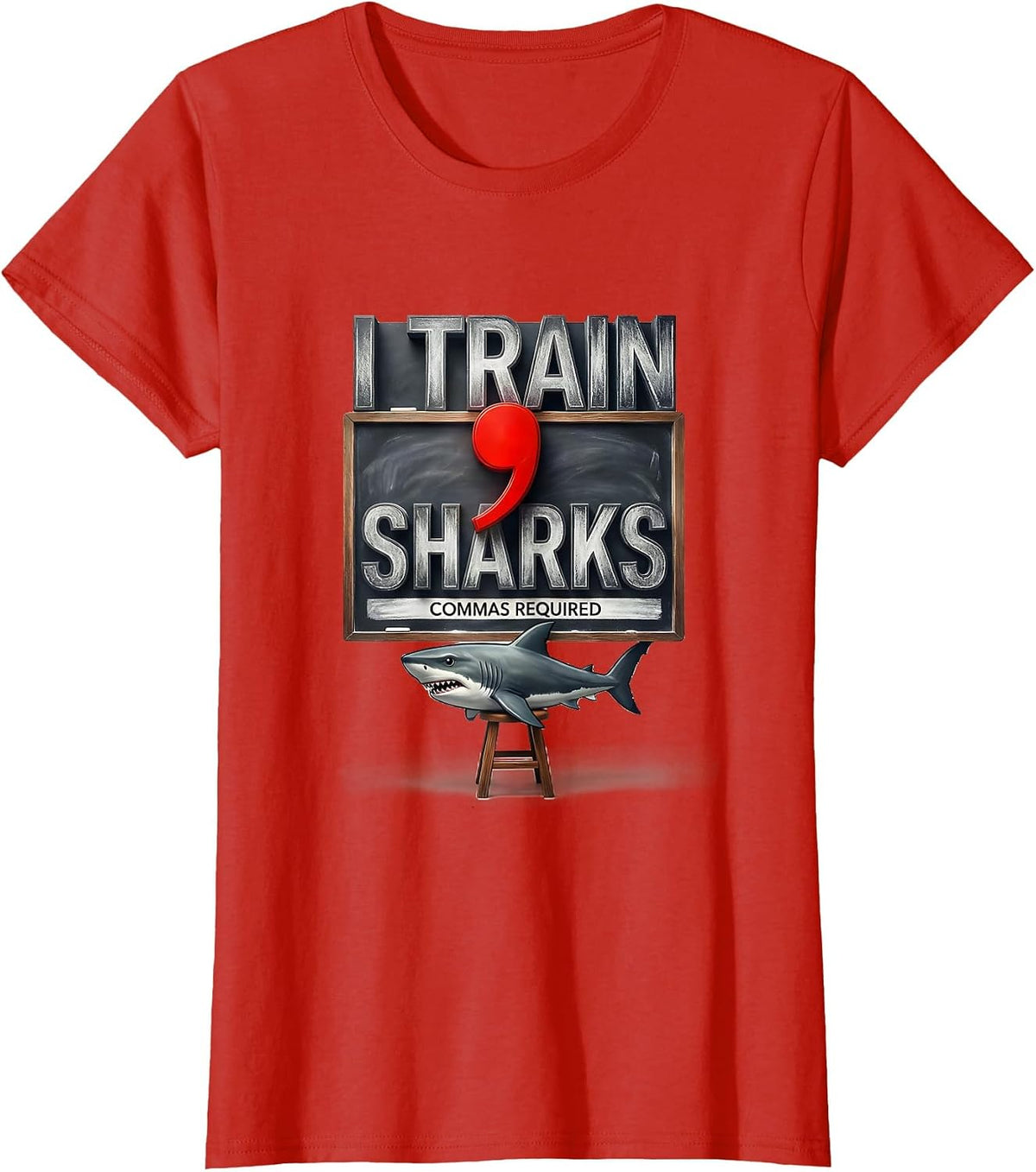 Women's I Train Sharks Commas Required Funny Grammar Teacher Humor T-Shirt - Red
