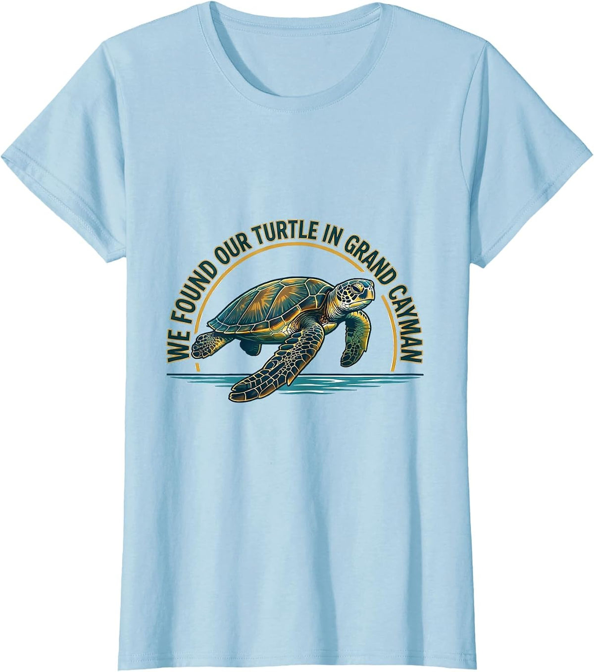 We Found Our Turtle In Grand Cayman Sea Turtle Lover T-Shirt - Baby Blue