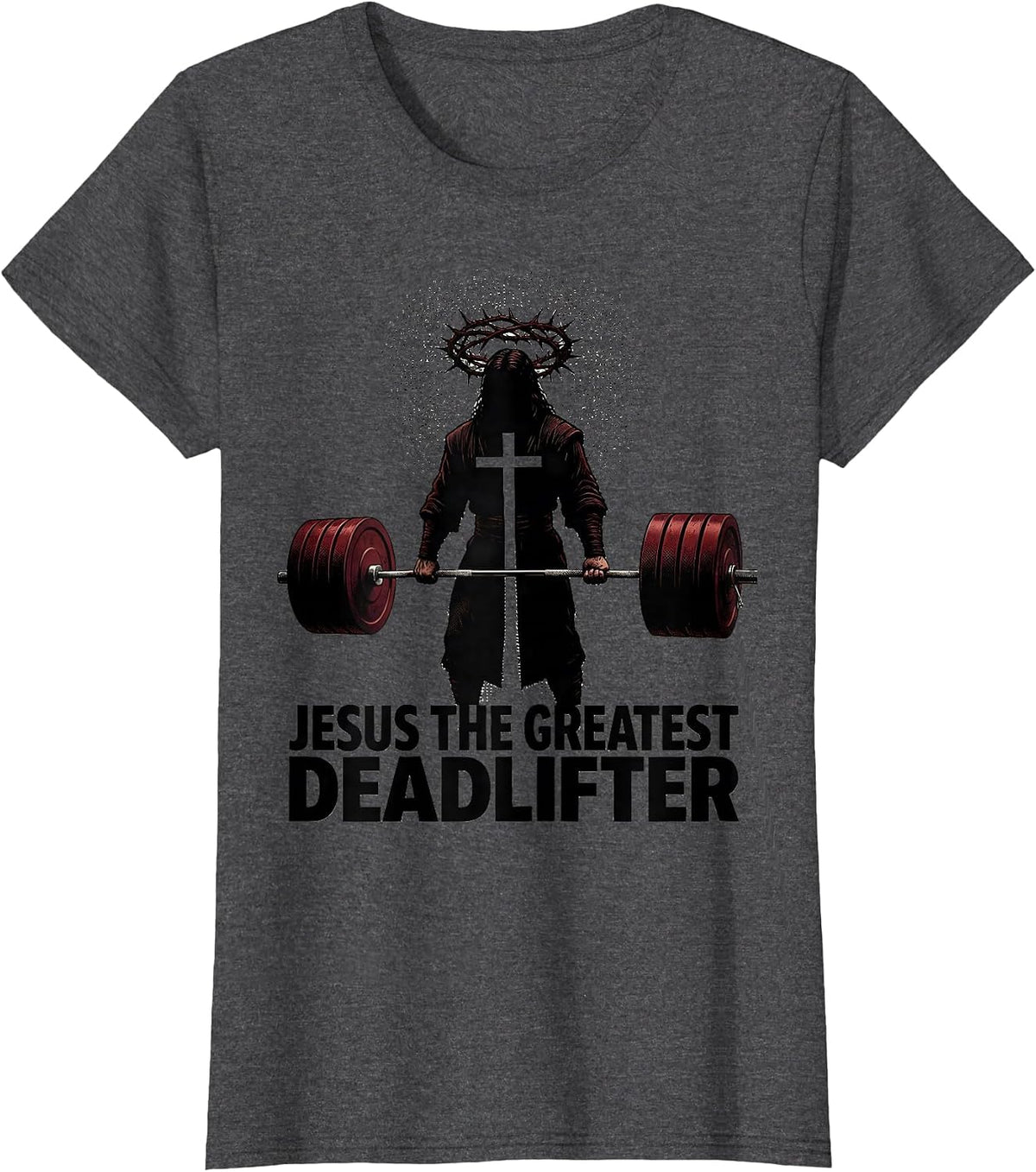 Women's Jesus The Greatest Deadlifter Funny Christian Gym T-Shirt - Dark Heather Grey