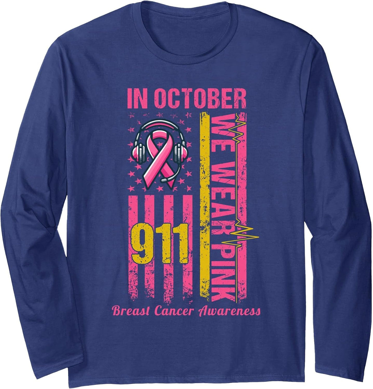 911 Dispatcher Breast Cancer Awareness October We Wear Pink Long Sleeve T-Shirt - Adult Unisex Navy Blue