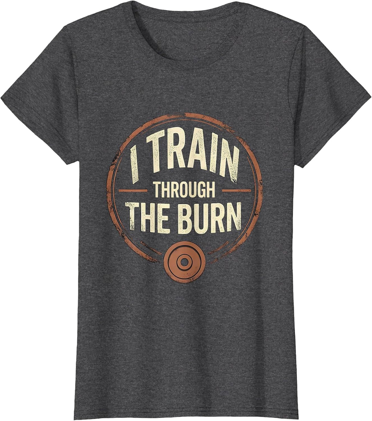 Women's I Train Through The Burn Distressed Gym Motivation Workout T-Shirt - Dark Heather Grey
