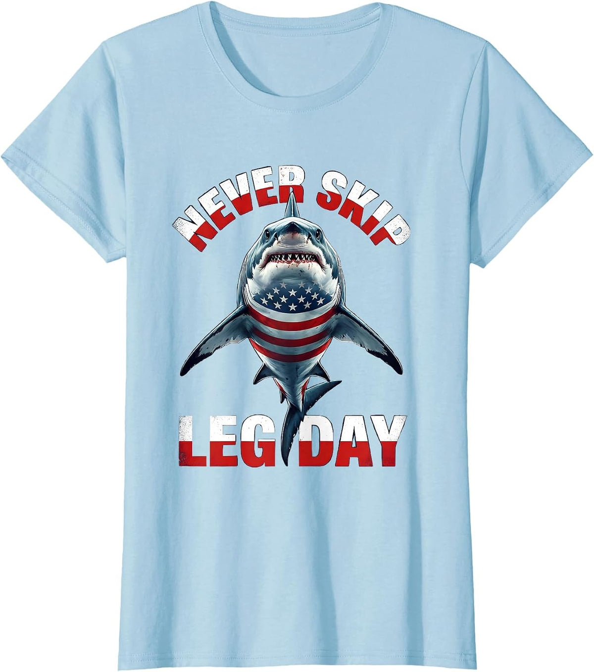 Women's Never Skip Leg Day Shark Gym Design T-Shirt - Baby Blue