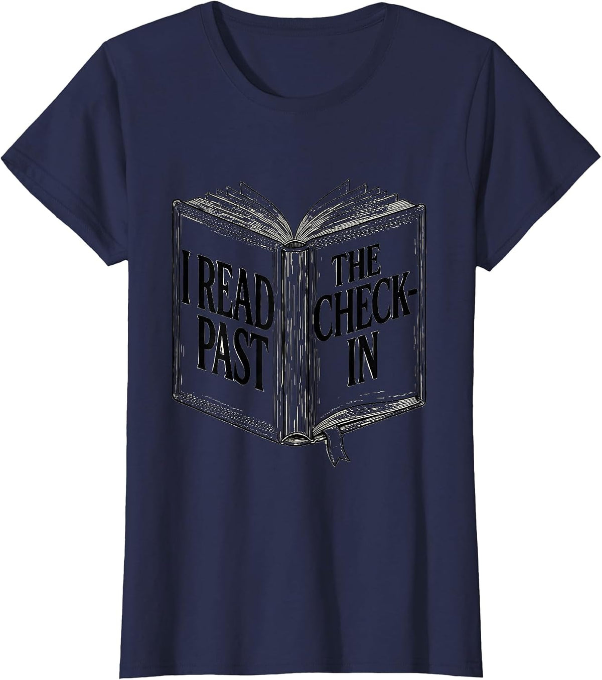 Women's I Read Past The Check-In Funny Bookworm Reader Gift T-Shirt - Navy Blue