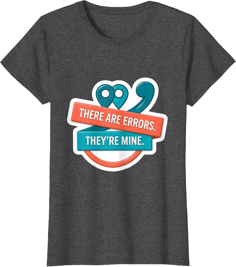 Women's There Are Errors They're Mine Funny Grammar Teacher T-Shirt - Dark Heather Grey