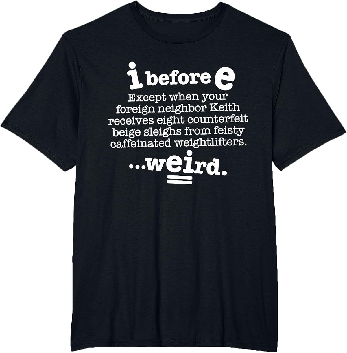 I Before E Except After C Funny Grammar Sentence Dark T-Shirt - Black
