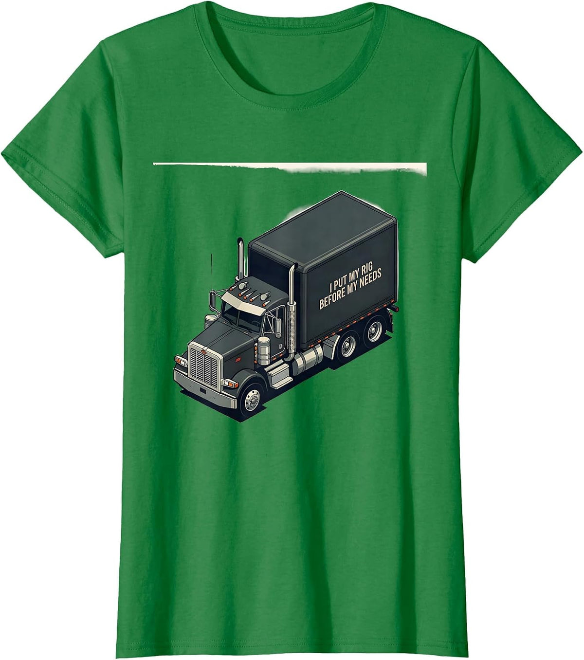 I Put My Rig Before My Needs Funny Trucker Semi Driver Gift T-Shirt - Kelly Green