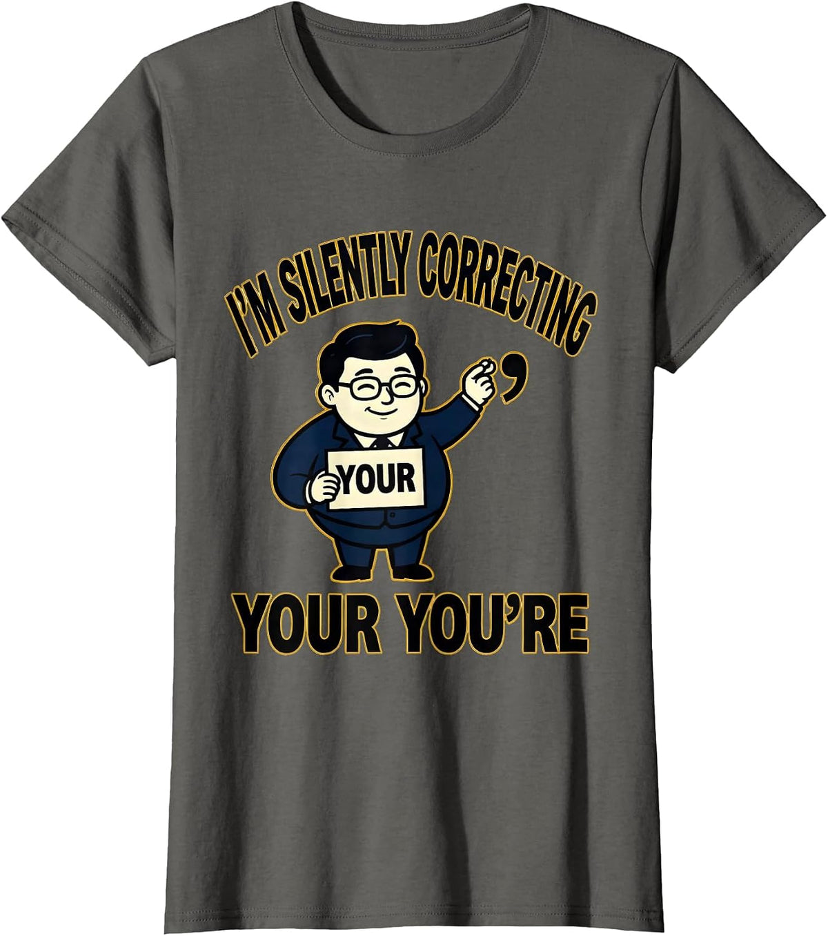 Women's I'm Silently Correcting Your You're Funny Grammar Teacher T-Shirt - Asphalt Grey