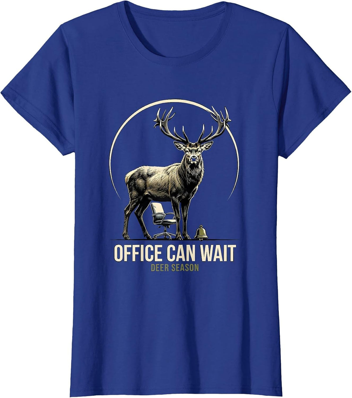 Women's Office Can Wait Deer Season Funny Hunting Dad Gift T-Shirt - Royal Blue