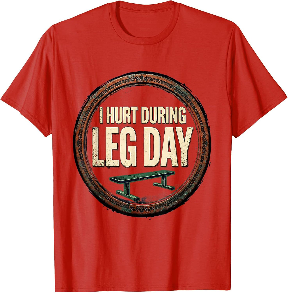 Men's I Hurt During Leg Day Vintage Gym Workout Deadpan Humor T-Shirt - Red