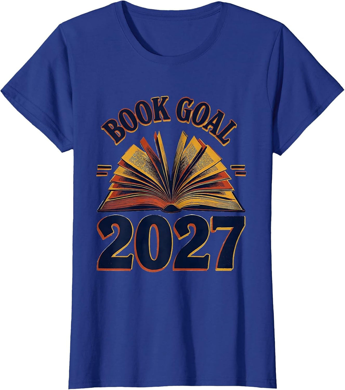 Women's Book Goal: 2027 Funny Reader Resolution Bookworm Literacy T-Shirt - Royal Blue