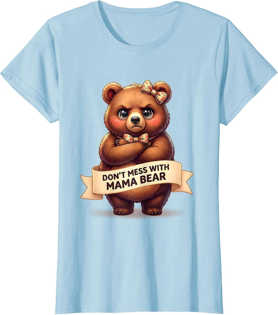 Women's Don't Mess With Mama Bear Protective Mom Design T-Shirt - Baby Blue