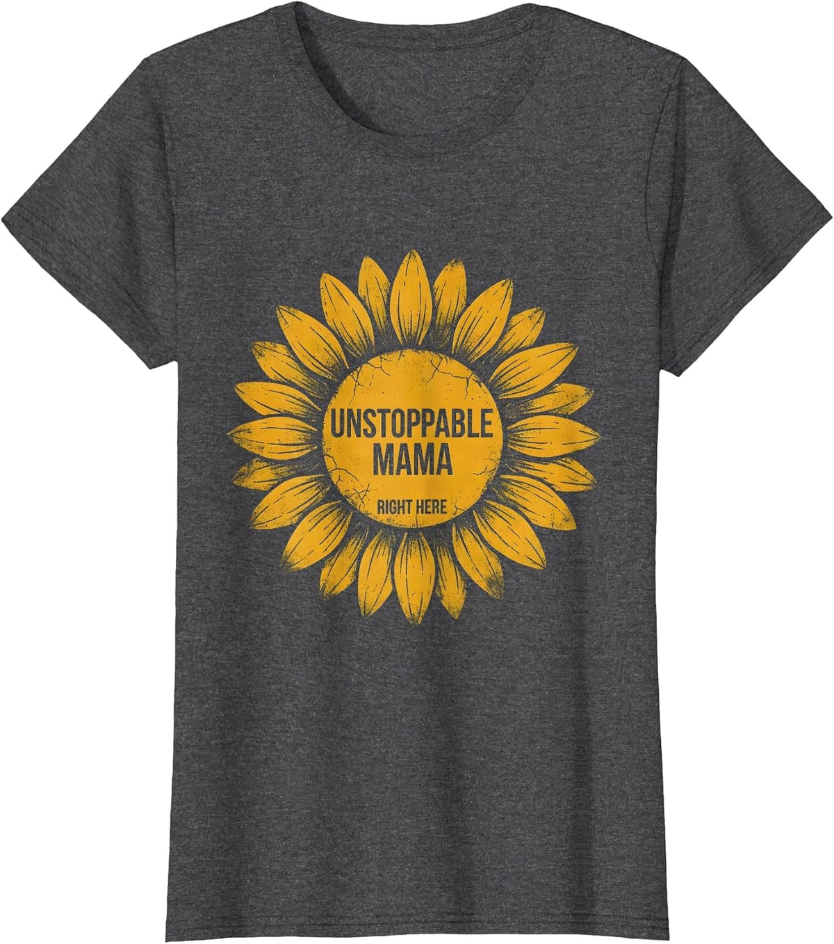 Women's Unstoppable Mama Right Here Bold Design T-Shirt - Dark Heather Grey
