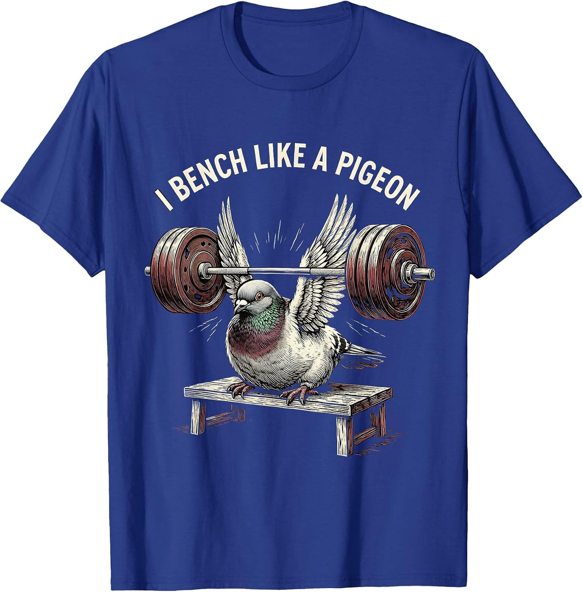 Men's I Bench Like A Pigeon Funny Gym Meme Weightlifting Humor T-Shirt - Royal Blue
