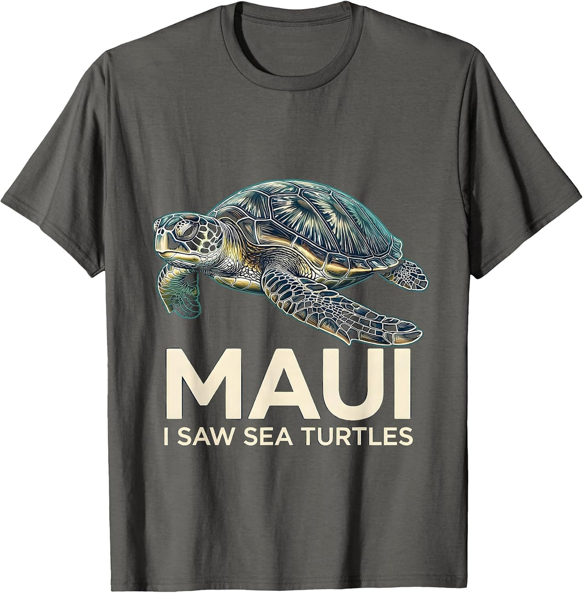 MAUI I SAW SEA TURTLES Tropical Souvenir Turtle Lover Gift T-Shirt - Asphalt Grey