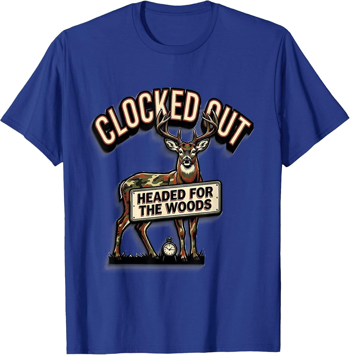 Clocked Out Headed For The Woods Funny Deer Hunter Gift T-Shirt - Royal Blue